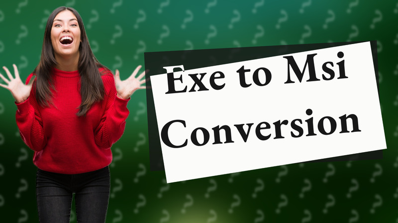 Exe to Msi Conversion