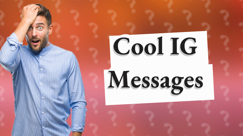 Cool IG Messages