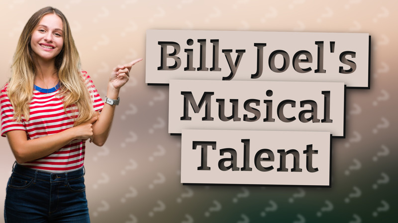 Billy Joel's Musical Talent