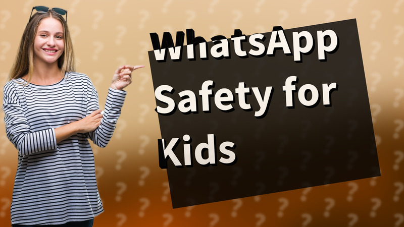 WhatsApp Safety for Kids