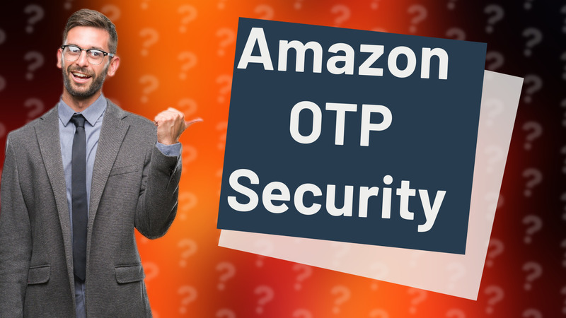 Amazon OTP Security