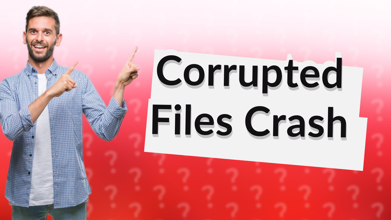 Corrupted Files Crash