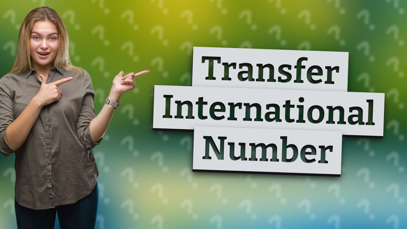 Transfer International Number