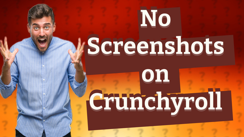 No Screenshots on Crunchyroll