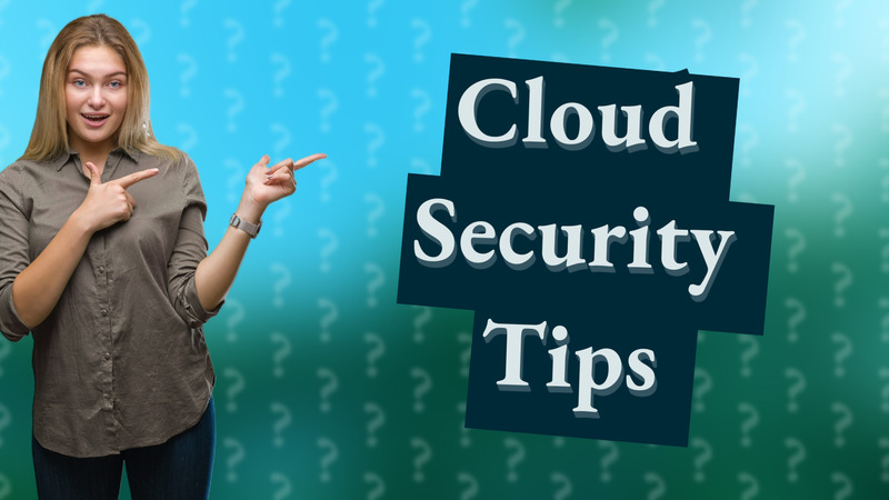 Cloud Security Tips