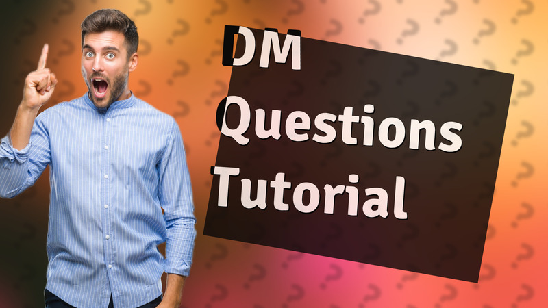 DM Questions Tutorial