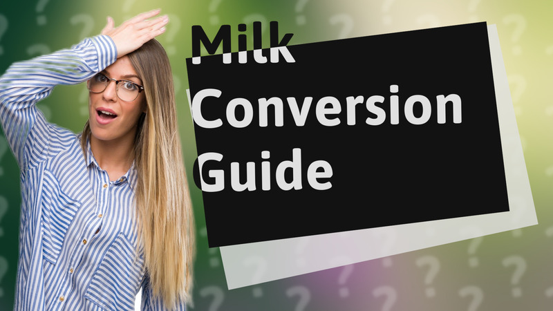 Milk Conversion Guide
