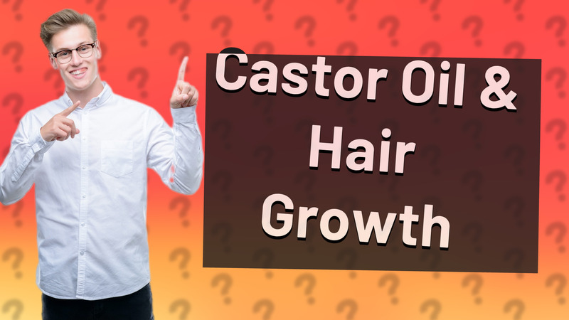 Castor Oil & Hair Growth