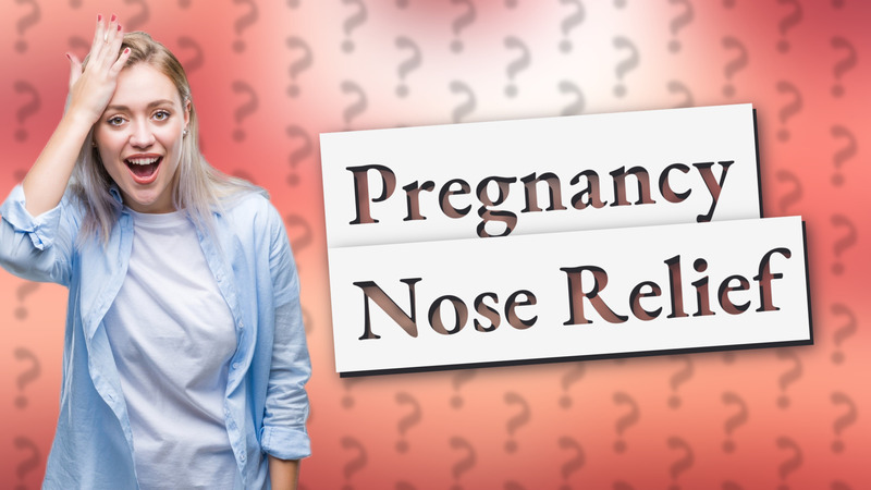 Pregnancy Nose Relief