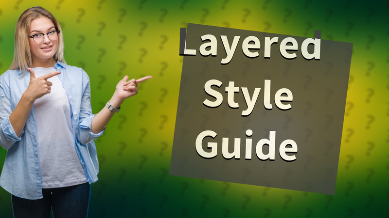 Layered Style Guide