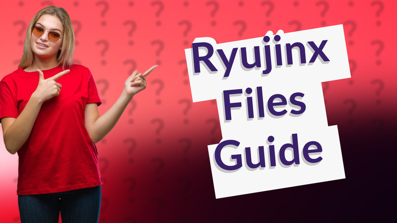 Ryujinx Files Guide