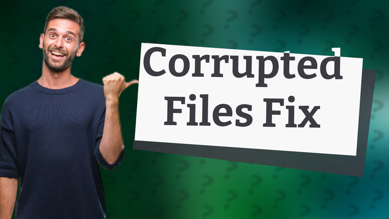 Corrupted Files Fix