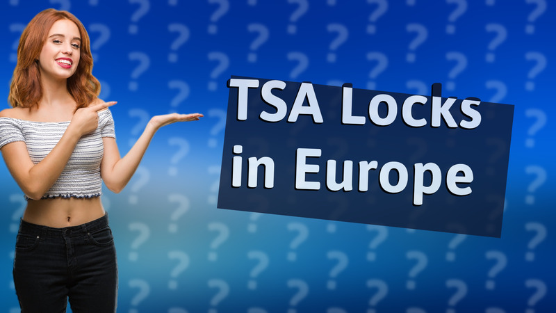 TSA Locks in Europe