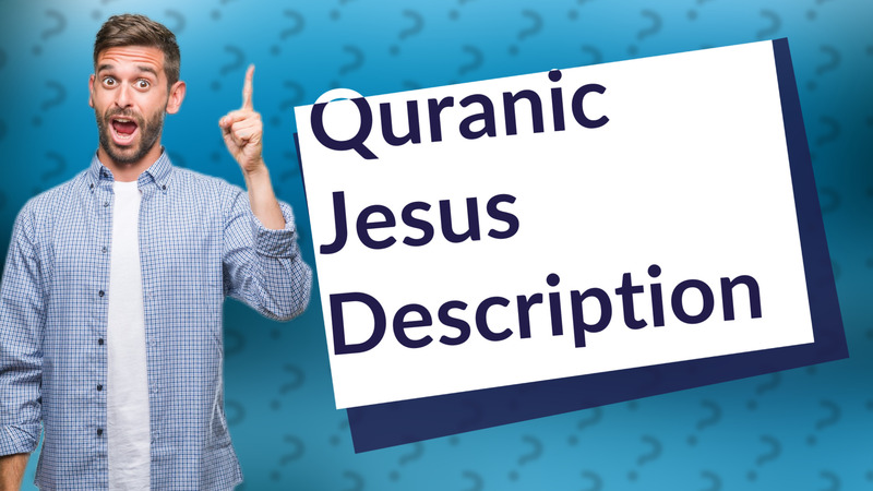 Quranic Jesus Description