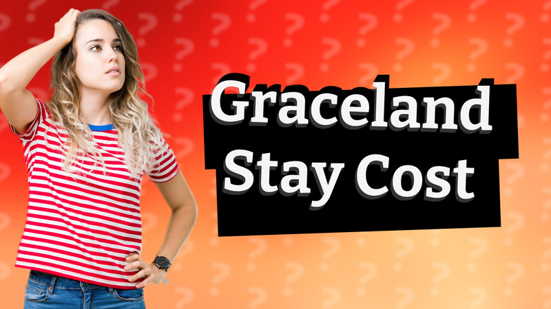 Graceland Stay Cost