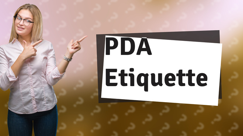 PDA Etiquette