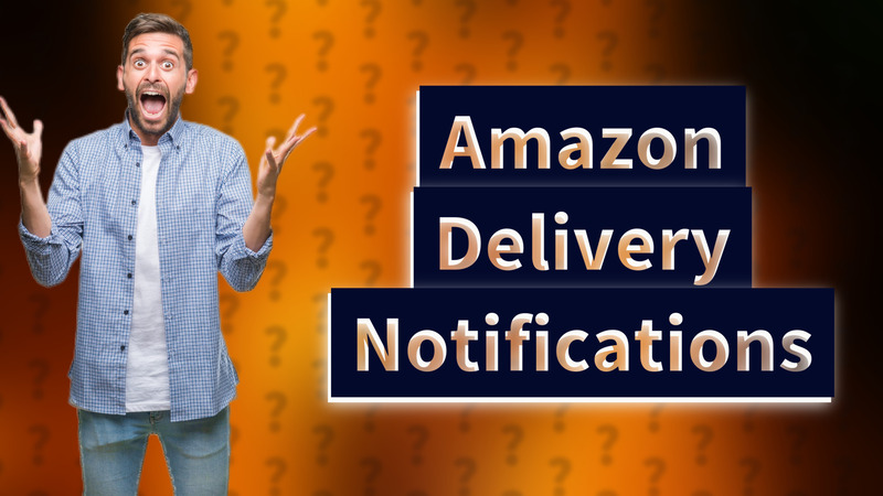 Amazon Delivery Notifications