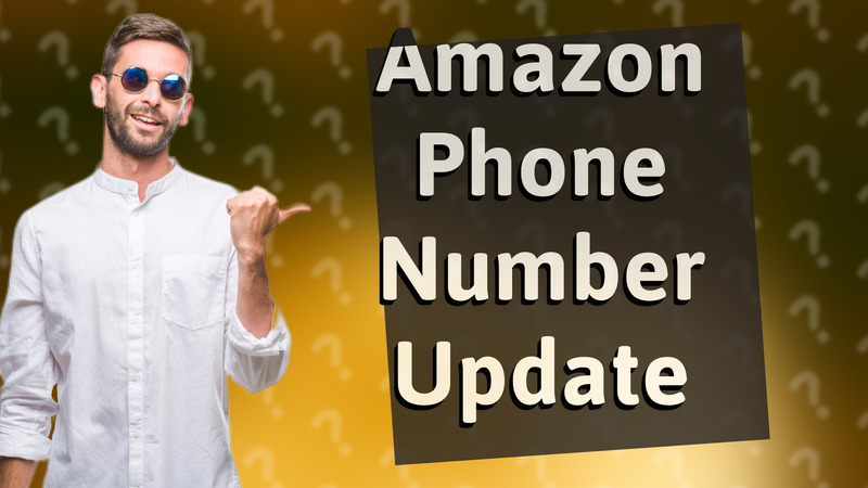 Amazon Phone Number Update