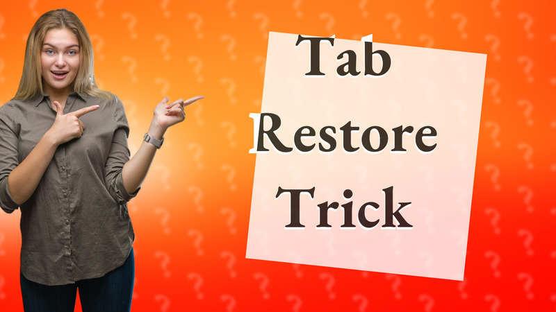 Tab Restore Trick