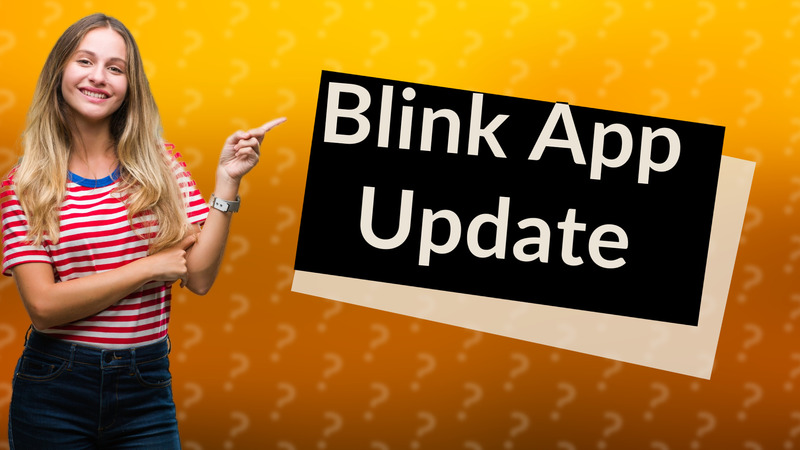 Blink App Update