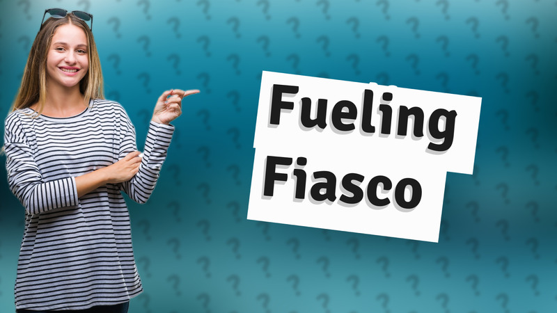 Fueling Fiasco