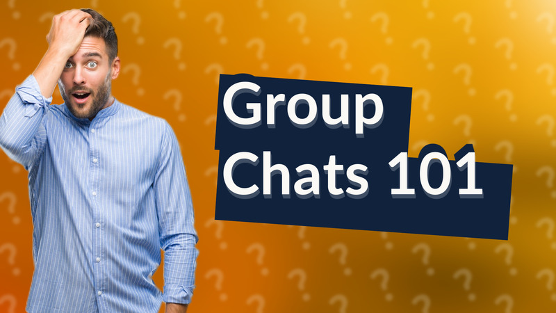 Group Chats 101