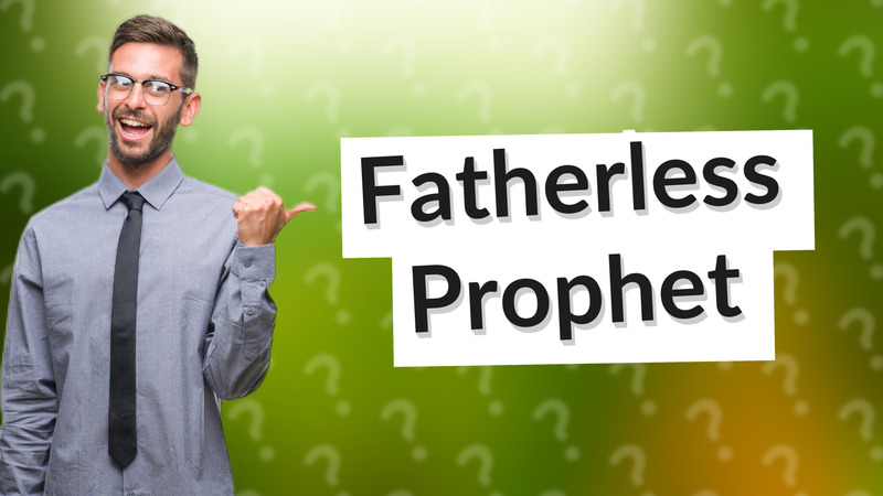 Fatherless Prophet