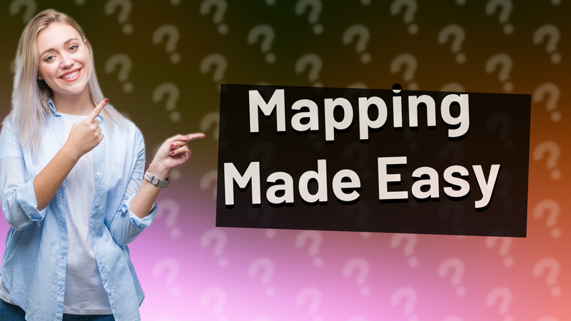 Mapping Made Easy