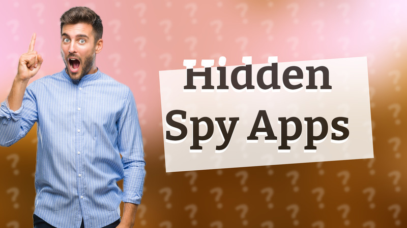 Hidden Spy Apps