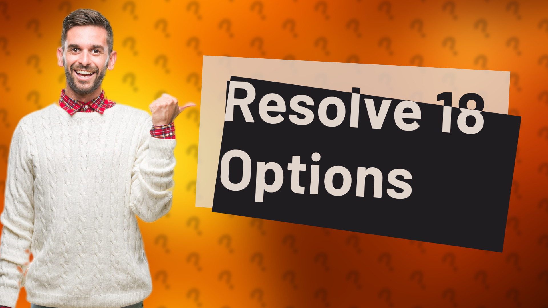 Resolve 18 Options