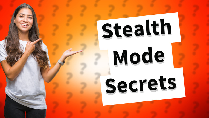 Stealth Mode Secrets