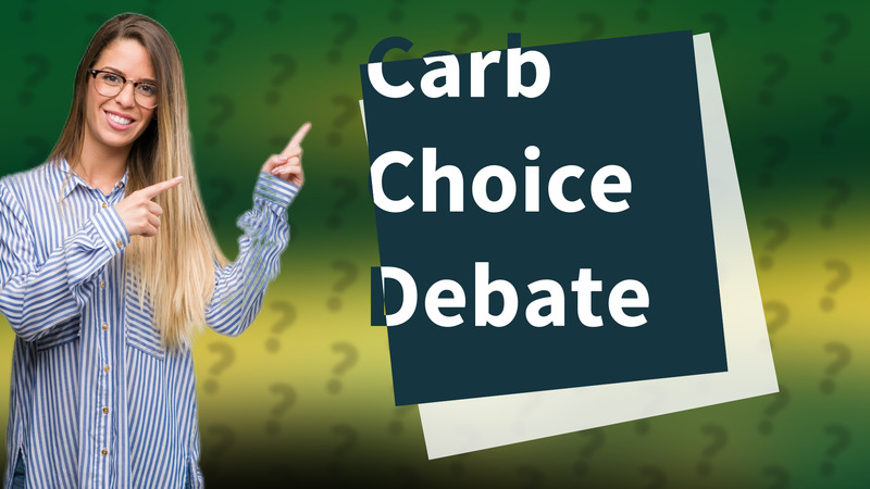 Carb Choice Debate