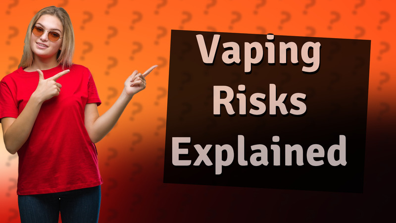 Vaping Risks Explained