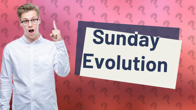 Sunday Evolution