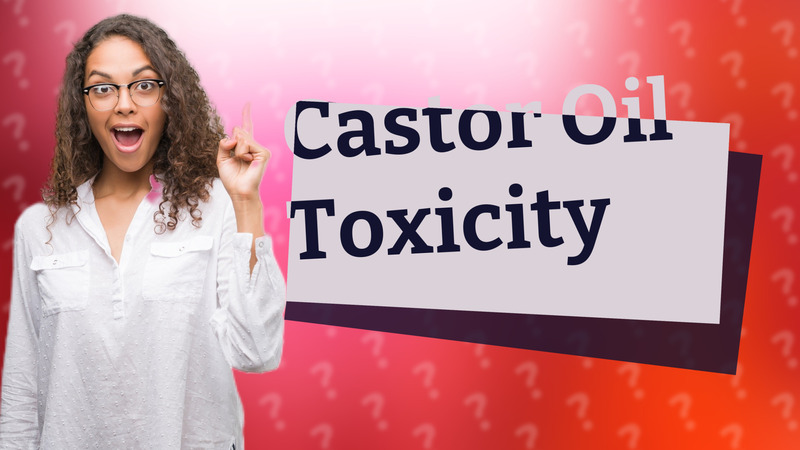 Castor Oil Toxicity