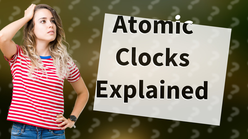 Atomic Clocks Explained