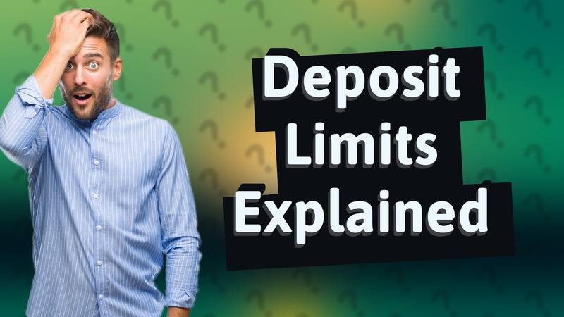 Deposit Limits Explained