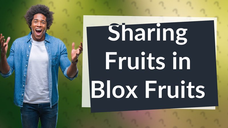 Sharing Fruits in Blox Fruits