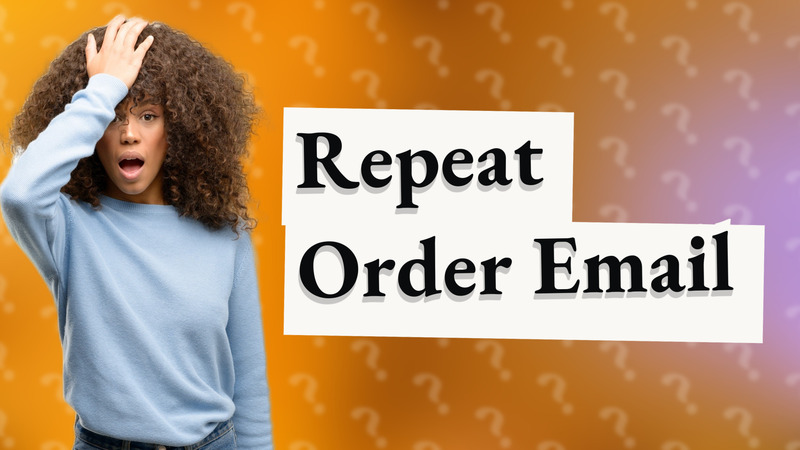 Repeat Order Email