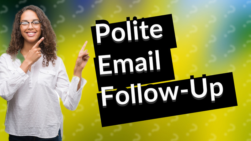 Polite Email Follow-Up