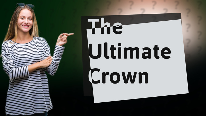 The Ultimate Crown