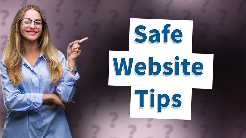 Safe Website Tips
