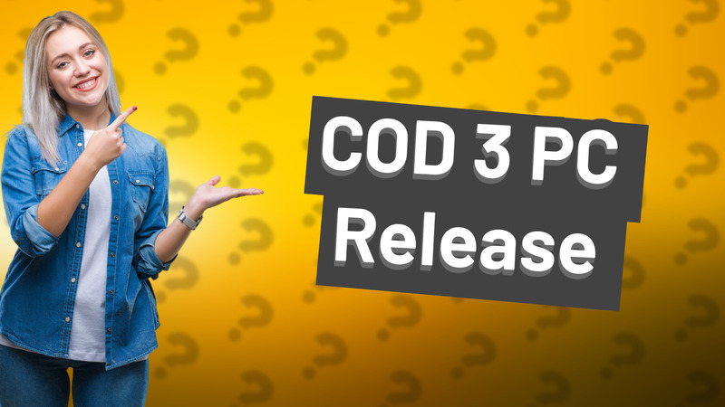 COD 3 PC Release