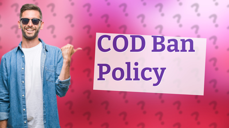 COD Ban Policy