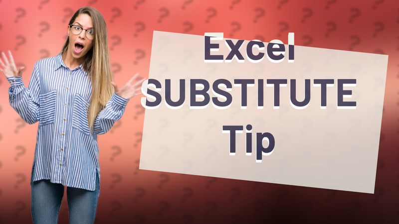 Excel SUBSTITUTE Tip