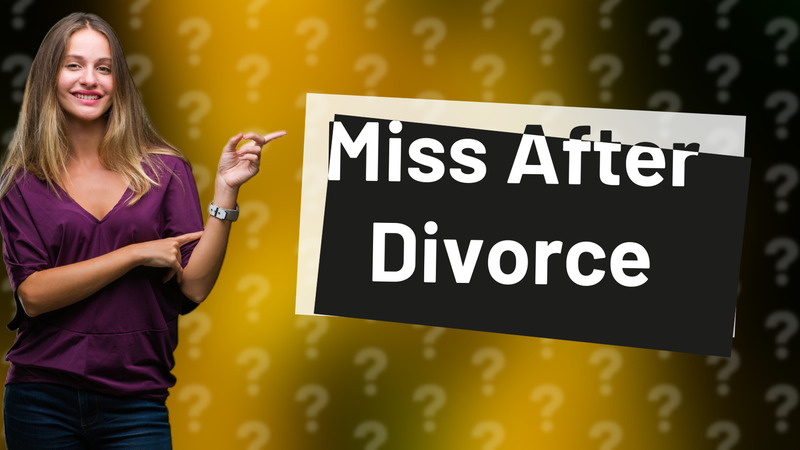 Miss After Divorce