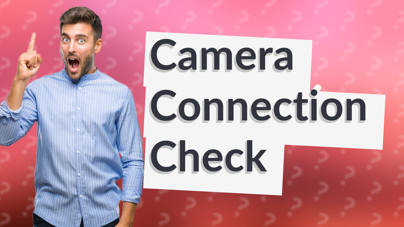 Camera Connection Check