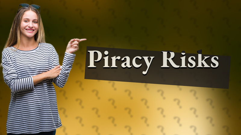 Piracy Risks