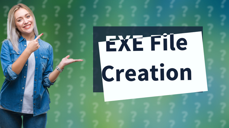 EXE File Creation