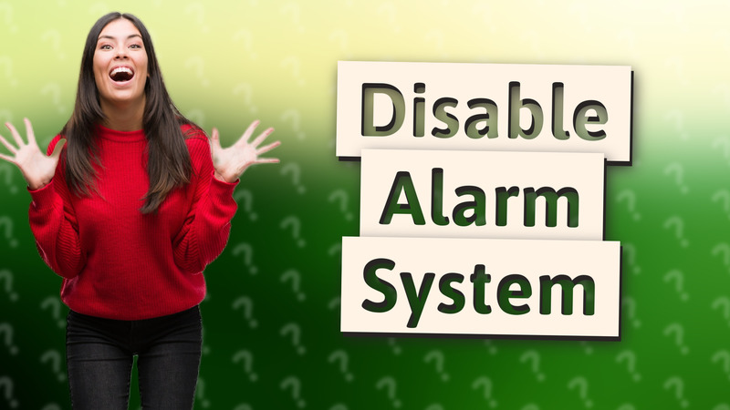 Disable Alarm System